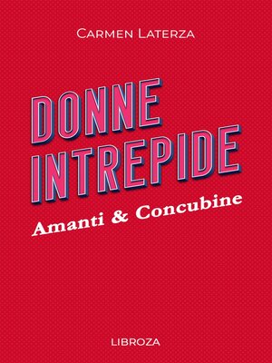 cover image of Donne Intrepide--Volume 10 Amanti & Concubine